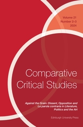 COMPARATIVE CRITICAL STUDIES “Against the Grain: Dissent, Opposition and La parola contraria in Literature, Politics and the Arts”.